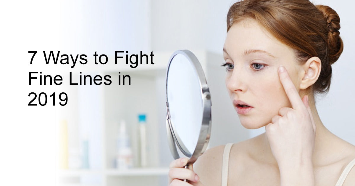 Seven Ways to Fight Fine Lines in 2019