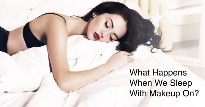 Why Should You Remove Makeup Before Going To Bed