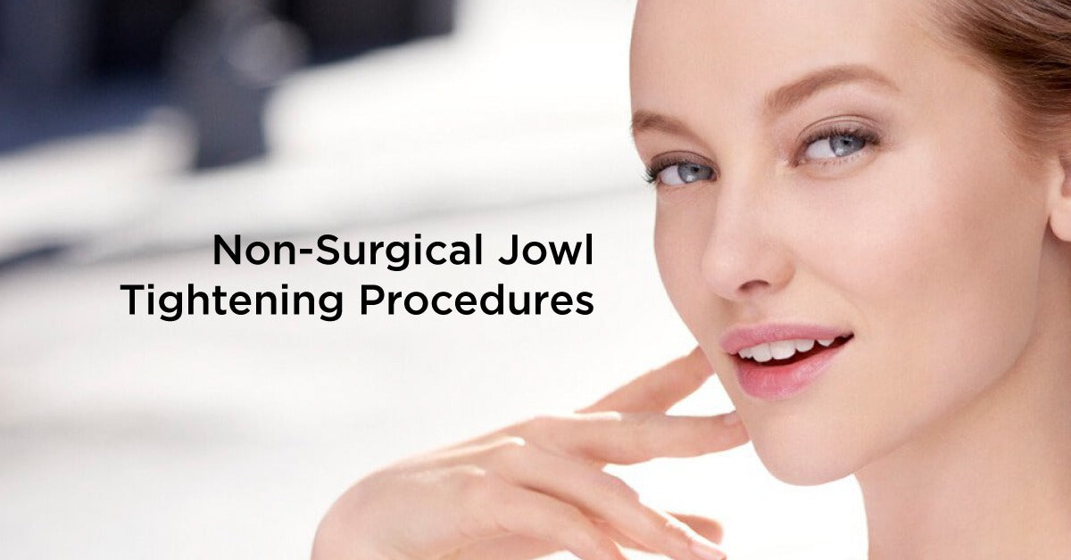 What Are Some Non-Surgical Jowl Tightening Procedures