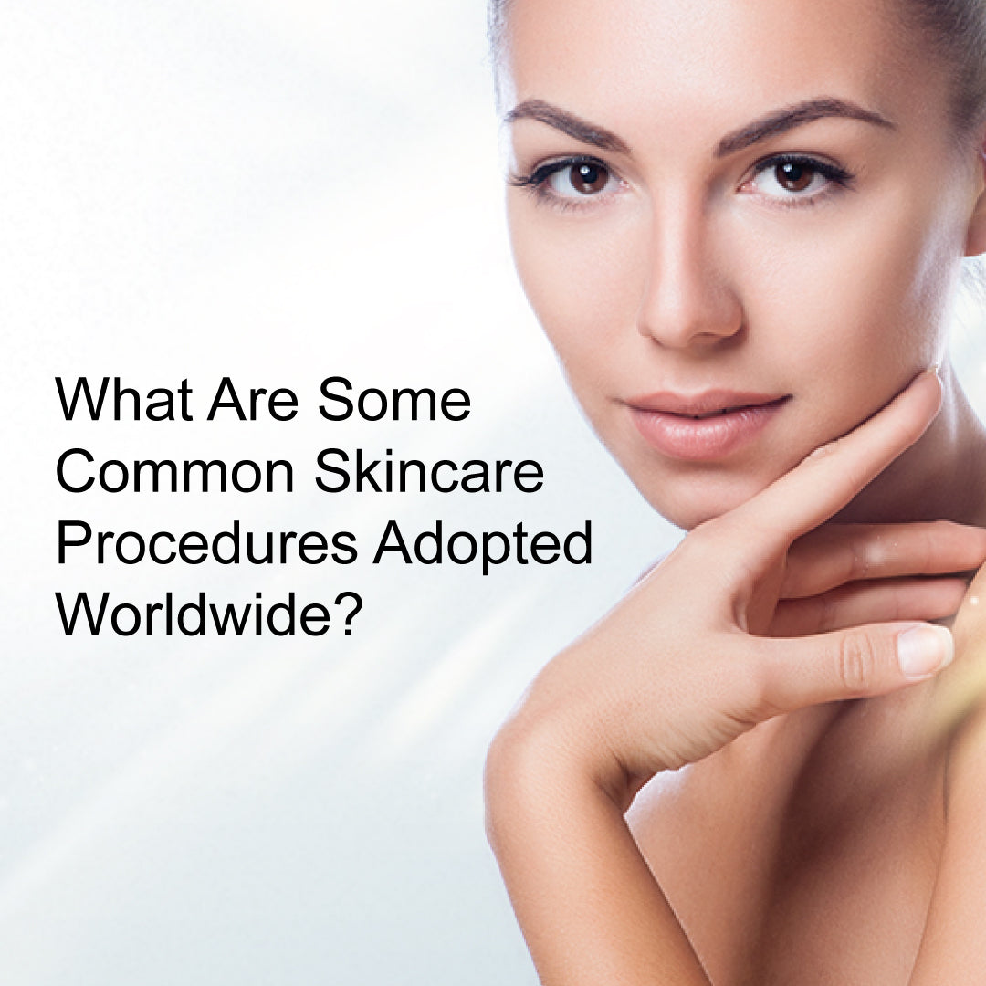 What Are Some Common Skincare Procedures Adopted Worldwide?