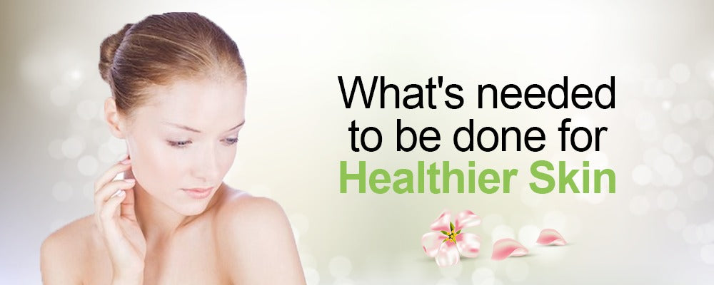 What’s Needed to Be Done for Healthier Skin