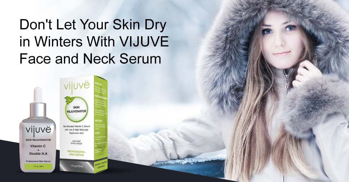 Don't Let Your Skin Dry in Winters With VIJUVE Face and Neck Serum